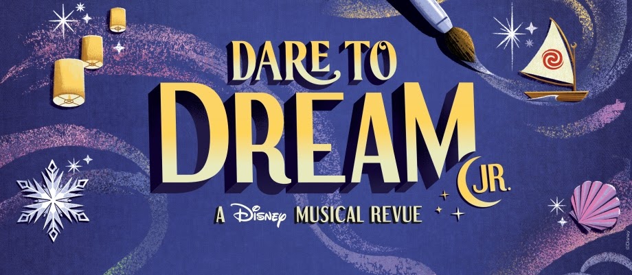 Dare to Dream - Disney Jr. Musical - April 17th-18th