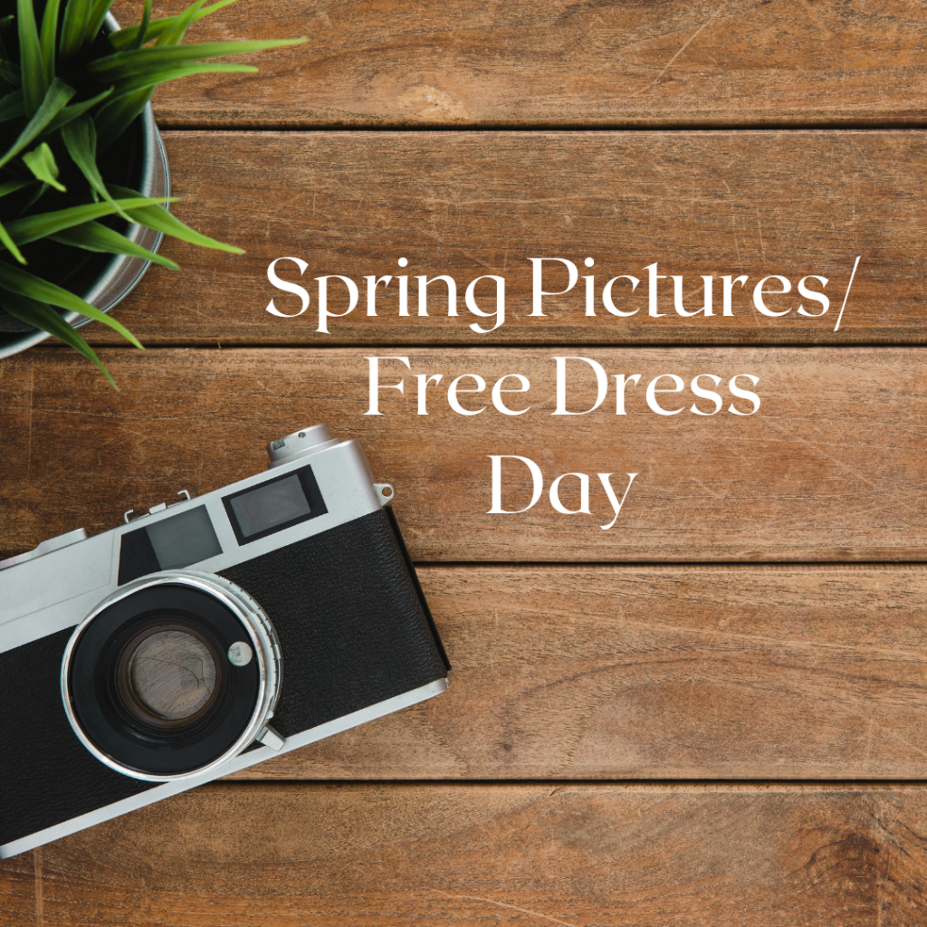 Spring Pictures/Free Dress Day